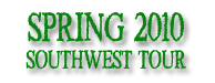 Spring 2010 Southwest Tour
